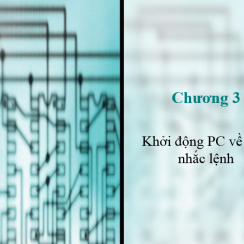 Cấu trúc máy tính – chương 3 – Khởi động PC về dấu nhắc lệnh