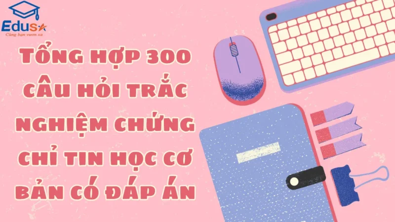 Trắc Nghiệm Tin Học Căn Bản Và Đáp Án Chi Tiết