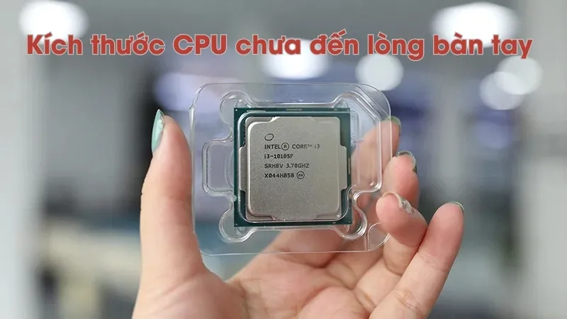 CPU – Bộ xử lý trung tâm – Central Processing Unit
