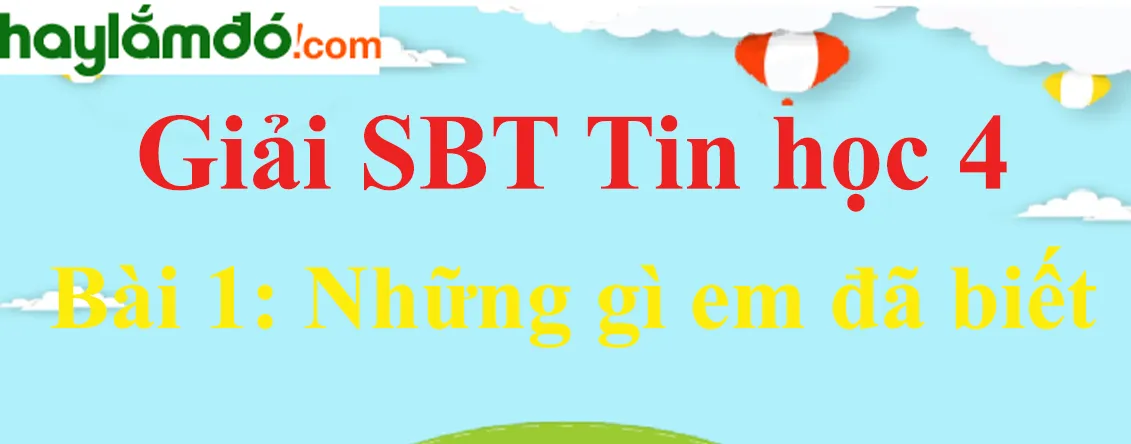 Hướng dẫn giải bài tập tin học lớp 4 trang 71 với các kiến thức cơ bản về soạn thảo văn bản