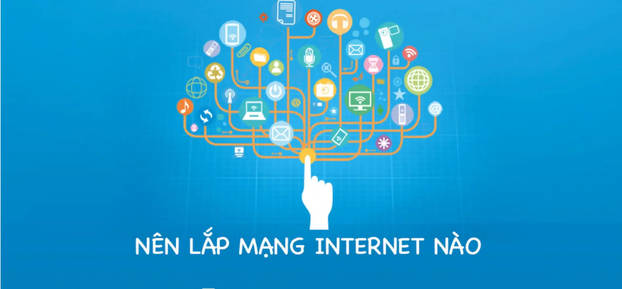Top 6 nhÃ  máº¡ng cung cáº¥p dá»‹ch vá»¥ Internet tá»'t 2022