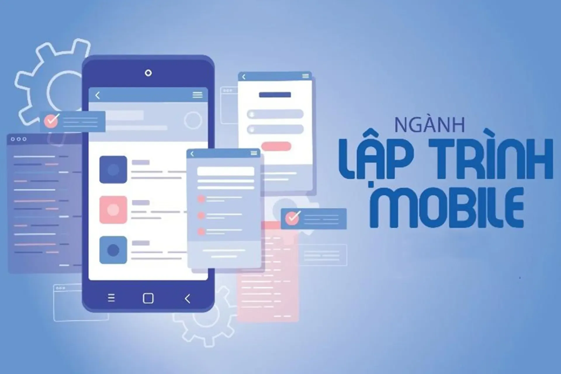 Lập trình Mobile là gì? Hành trình phát triển ứng dụng di động từ A đến Z