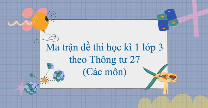 Đề Thi Tin Học Lớp 1 Học Kì 1 Theo Thông Tư 27