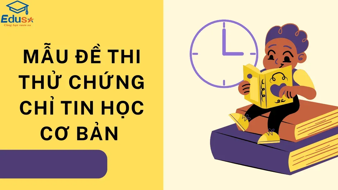 Mẫu đề thi thử chứng chỉ tin học cơ bản