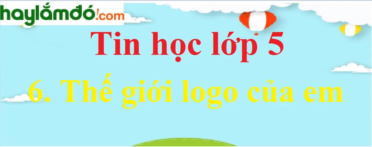 Sách giải bài tập allintitle: tin học lớp 5 thế giới logo phần 6