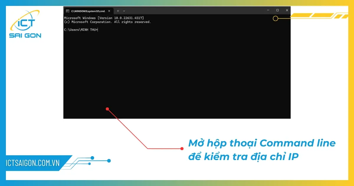 Mở cửa sổ dòng lệnh Command Prompt
