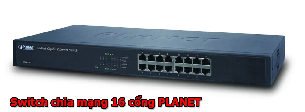 switch chia mạng 16 cổng PLANET