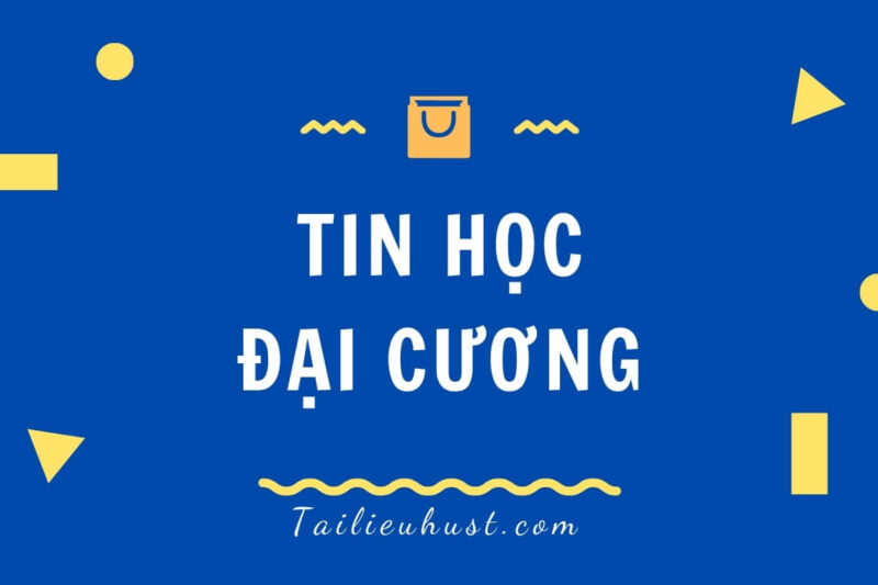 Giải Mã đề thi tin học đại cương Và Tài Liệu Ôn Tập