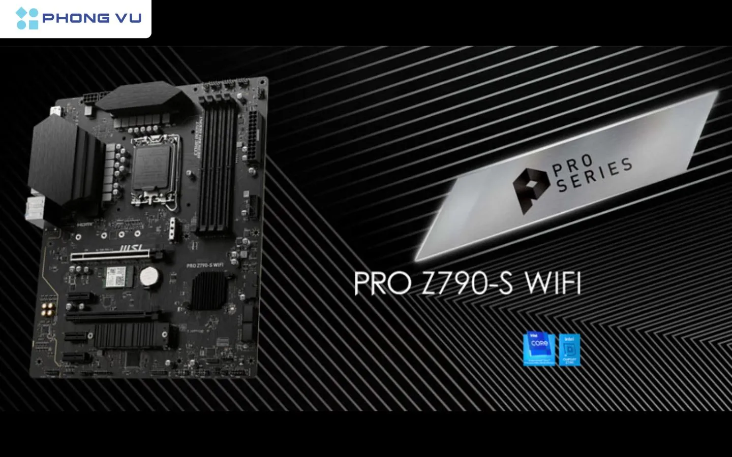 MSI PRO Z790-S WIFI là lựa chọn kinh tế cho các cấu hình PC làm việc hiệu suất cao.