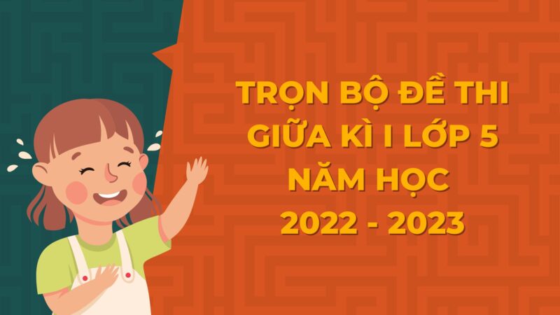 đề thi học kì 1 môn tin học lớp 5 Và Bộ Đề Cương Ôn Tập Chi Tiết