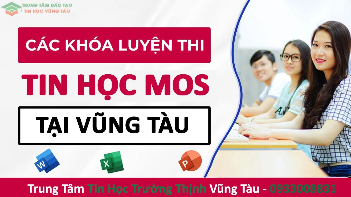 Trung tâm dạy và luyện thi chứng chỉ tin học văn phòng chuyên nghiệp tại Vũng Tàu