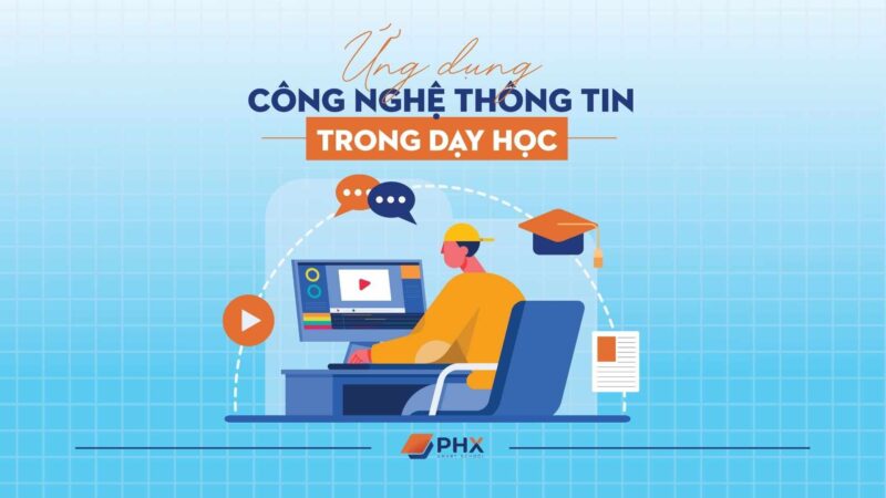 Ứng Dụng Công Nghệ Thông Tin Trong Dạy Học Hiệu Quả